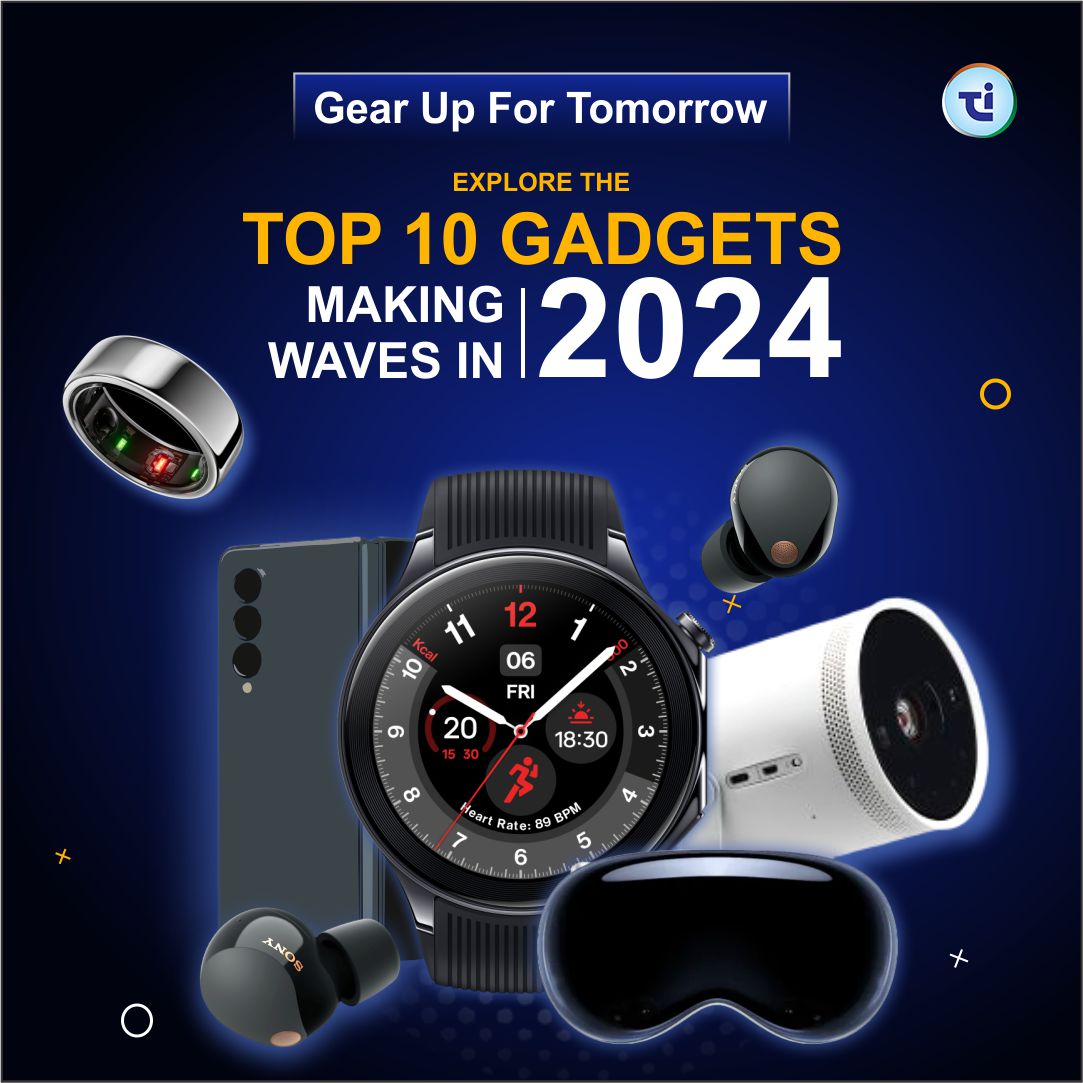 Top 10 Gadgets Making Waves in 2024: Tech That'll Rock Your World